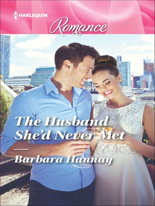 Title details for The Husband She'd Never Met by Barbara Hannay - Available